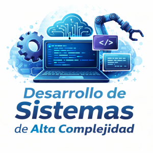 Industria: Tecnología - Desarrollo de Sistemas de Alta Complejidad