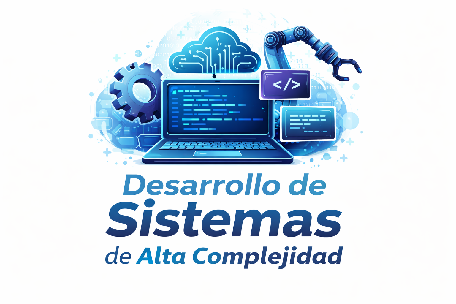 Industria: Tecnología - Desarrollo de Sistemas de Alta Complejidad